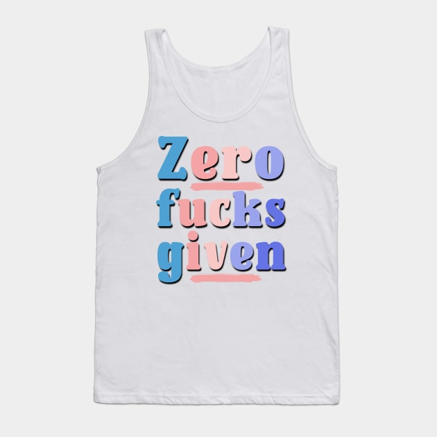 I Don't Care At All Sarcastic Saying Tank Top by Luckymoney8888